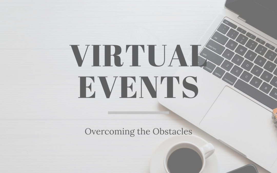 Virtual Events: Four Tips to Overcome Obstacles