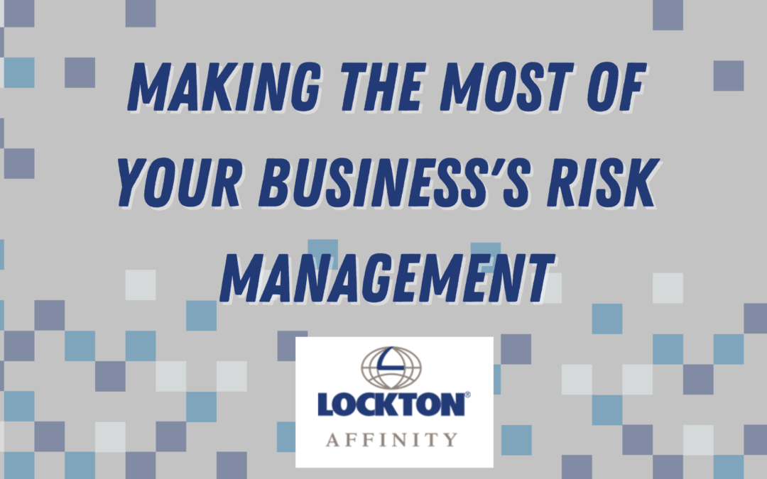 Making the Most of Your Business’s Risk Management